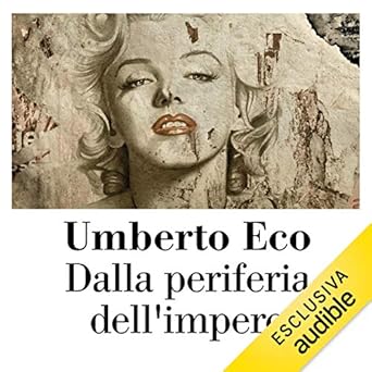 Umberto Eco - Dalla periferia dell'impero (2019). mp3 - 320kbps