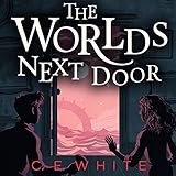 The Worlds Next Door: A Mysterious Old House. Another World. A Terrifying Enemy. by 