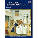 The Medieval Household: Daily Living c.1150-c.1450 (Medieval Finds from Excavations in London)