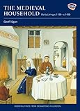 The Medieval Household: Daily Living c.1150-c.1450 (Medieval Finds from Excavations in London) by 