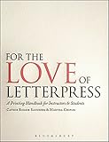 Image de For the Love of Letterpress: A Printing Handbook for Instructors and Students