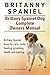 Britanny Spaniel. Brittany Spaniel Dog Complete Owners Manual. Brittany Spaniel book for care, costs, feeding, grooming, health and training. by George Hoppendale, Asia Moore