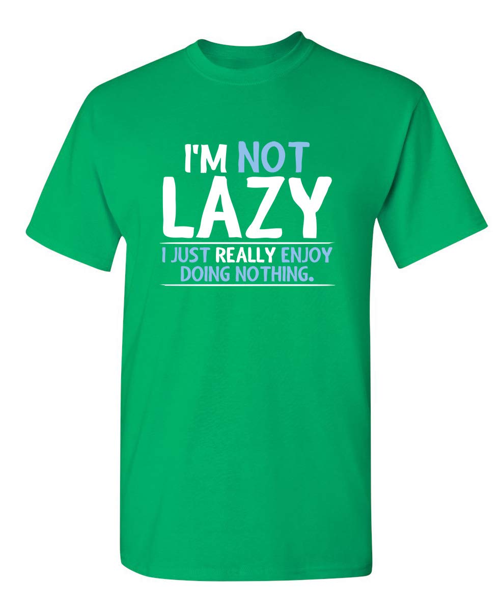 Not Lazy Enjoy Doing Nothing Graphic Novelty Sarcastic Funny T Shirt