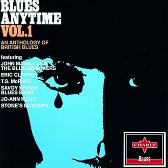 Blues Anytime Vol 1 An Anthology Of British Blues By Various Artists On Amazon Music Amazon Com