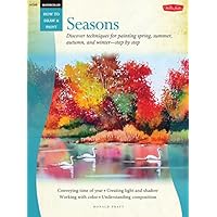 Watercolor: Seasons: Discover techniques for painting spring, summer, autumn, and winter--step by step (How to Draw & Paint)