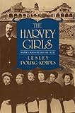 The Harvey Girls: Women Who Opened the West