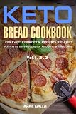 Ketogenic Bread: 73 Low Carb Cookbook Recipes for Keto, Gluten Free Easy Recipes for Ketogenic & Pal by