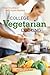 College Vegetarian Cooking: Feed Yourself and Your Friends [A Cookbook] by Megan Carle, Jill Carle