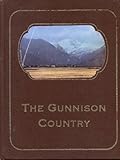 Front cover for the book The Gunnison Country by Duane Vandenbusche