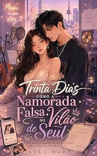 Livro Trinta Dias como a Namorada Falsa do Vilão de Seul
