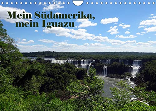 Mein Südamerika, mein Iguazu (Wandkalender 2022 DIN A4 quer): Die wunderschönen Wasserfälle von Iguazu. (Monatskalender, 14 Seiten ) (CALVENDO Natur)