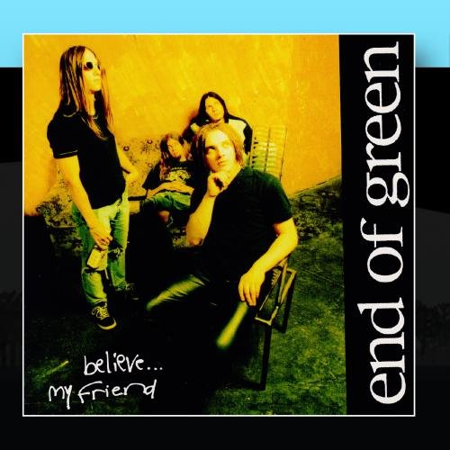End Of Green - Believe... Lyrics - Zortam Music