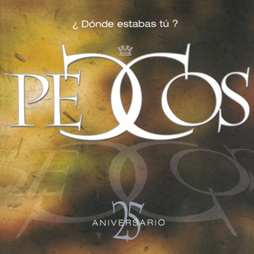 Pecos - Donde Estabas Tu: 25 Aniversario - Zortam Music