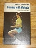 Sports Illustrated Training With Weights (The sports illustrated library) by 