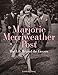 Marjorie Merriweather Post: The Life Behind the Luxury by 