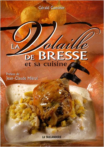 La  volaille de Bresse et sa cuisine
