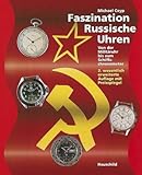 Fascination of Russian Watches: From the Military Watch to the Marine Chronometer