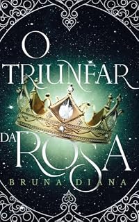 Livro O Triunfar da Rosa (O Alvorecer da Rosa Livro 3)