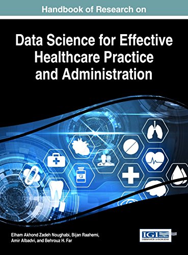 Download Handbook of Research on Data Science for Effective Healthcare Practice and Administration (Advances in Healthcare Information Systems and Administration) Download Handbook of Research on Data Science for Effective Healthcare Practice and Administration (Advances in Healthcare Information Systems and Administration)
