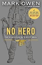 No Hero: The Evolution of a Navy SEAL