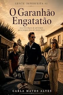 Livro O Garanhão Engatatão: ou a triste figura de um homem que se julgava dono do desejo alheio (Gente Imperfeita Livro 1)