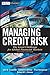 Managing Credit Risk: The Great Challenge for Global Financial Markets (Wiley Finance)