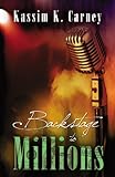 Backstage to Millions by Kassim Carney