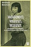Vagabondes, voleuses, vicieuses : Adolescentes sous contrôle de la libération à la libération se by 