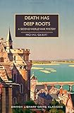 Death Has Deep Roots: A Second World War Mystery (British Library Crime Classics)