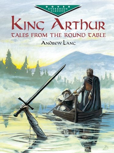 King Arthur: Tales from the Round Table (Dover Evergreen Classics)