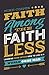 Faith Among the Faithless: Learning from Esther How to Live in a World Gone Mad by Mike Cosper