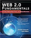 Web 2.0 Fundamentals: With AJAX, Development Tools, and Mobile Platforms by 