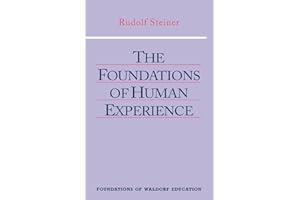 The Foundations of Human Experience: (CW 293 & 66) (Volume 1) (Foundations of Waldorf Education)