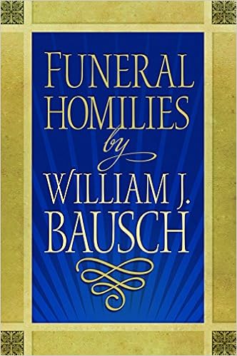 Homilies For Funerals By William J Bauasch William J Bausch
