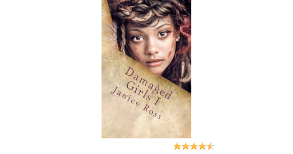 Damaged Girls I Ross Janice 9781482677928 Amazon Com Books