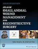 Atlas of Small Animal Wound Management and Reconstructive Surgery