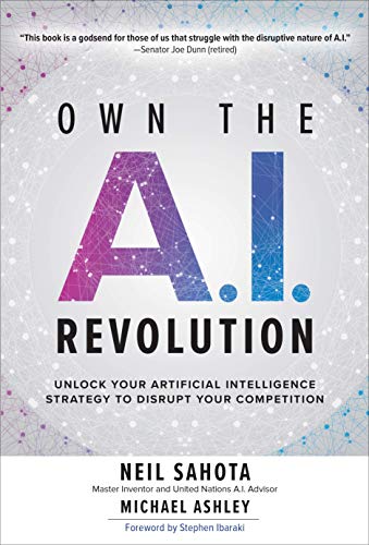 B.O.O.K Own the A.I. Revolution: Unlock Your Artificial Intelligence Strategy to Disrupt Your Competition T.X.T