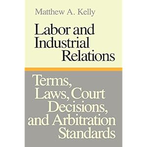 Labor and Industrial Relations: Terms, Laws, Court Decisions, and Arbitration Standards