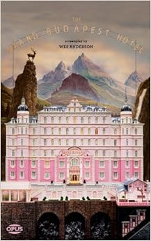 The Grand Budapest Hotel: The Illustrated Screenplay (The Opus Screenplay Series), by Wes Anderson The Grand Budapest Hotel: The Illustrated Screenplay (The Opus Screenplay Series), by Wes Anderson