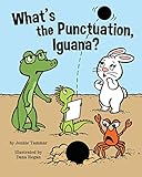 What's the Punctuation, Iguana? by Jennie Tammar, Dana Regan
