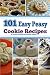 101 Easy Peasy Cookie Recipes by Lucinda Wallace, Heather Wallace