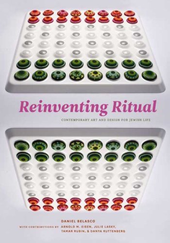 Reinventing Ritual: Contemporary Art and Design for Jewish Life by 