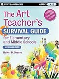 The Art Teacher's Survival Guide for Elementary and Middle Schools (J-B Ed: Survival Guides), Helen D. Hume, 0470183020