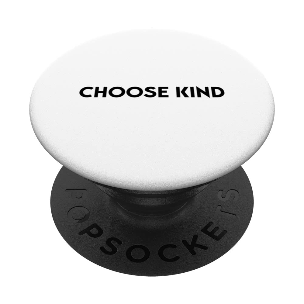 Choose kind funny positive Quote PopSockets Swappable PopGrip