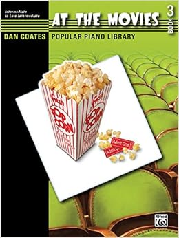 Dan Coates Popular Piano Library At The Movies Bk 3 Dan Coates Popular Piano Library Bk 3 Coates Dan 9780739075166 Amazon Com Books