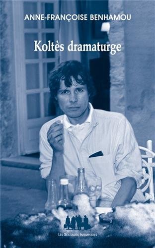 Koltès dramaturge