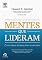 Livro Mentes que Lideram: Como líderes eficazes criam e executam
