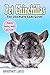 Pet Chinchillas: The Complete Care Guide by Heather Land