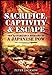 Sacrifice, Captivity and Escape: The Remarkable Memoirs of a Japanese POW by Peter Jackson