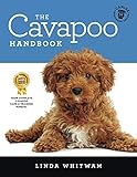 The Cavapoo Handbook: The Essential Guide for New & Prospective Cavapoo Owners (Canine Handbooks) by Linda Whitwam